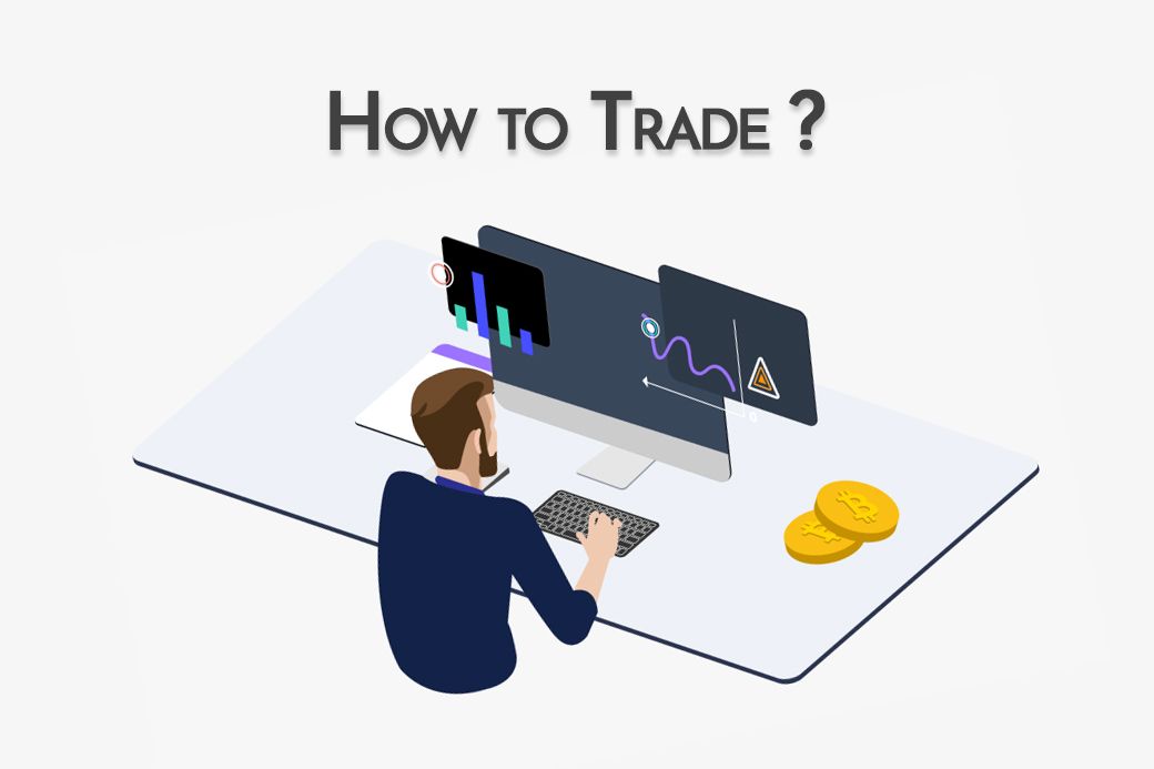 How to trade ?
